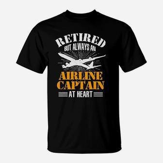 Pilot Retired But Always An Airline Captain At Heart T-Shirt - Seseable