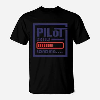 Pilot Skills Loading Funny Airplane Aeroplane T-Shirt - Seseable