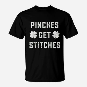 Pinches Get Stitches Cool Funny St Patricks Day T-Shirt - Seseable
