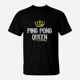 Ping Pong Queen Women Girls Player Table Tennis Funny Gift T-Shirt - Seseable
