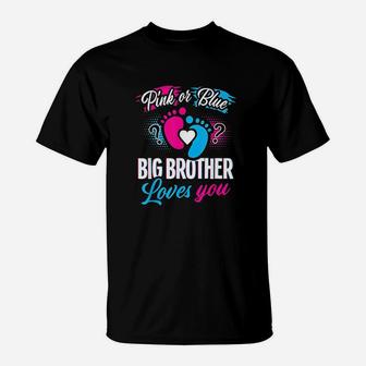 Pink Or Blue Big Brother Loves You Baby Gender Reveal Party T-Shirt - Seseable