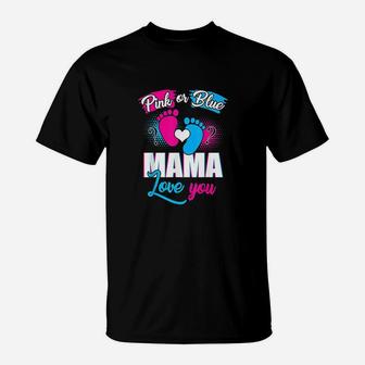 Pink Or Blue Mama Loves You Gender Reveal Baby Gift T-Shirt