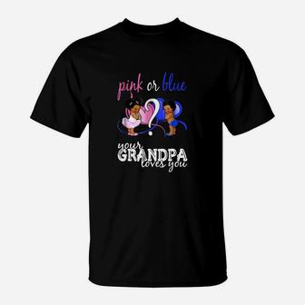 Pink Or Blue Your Grandpa Loves You Gender Reveal T-Shirt - Seseable