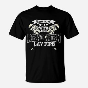 Pipefitter Gifts Funny Plumber Plumbing Real Men Lay Pipe T-Shirt - Seseable