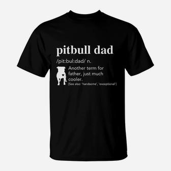 Pitbull Dad Definition Funny Gift For Father Or Dad T-Shirt - Seseable
