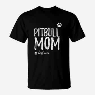 Pitbull Mom Funny For Dog Mom As A Gift T-Shirt - Seseable