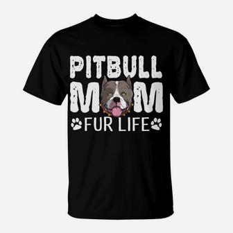 Pitbull Mom Fur Life Funny Dog Mothers Day Pun Cute T-Shirt - Seseable