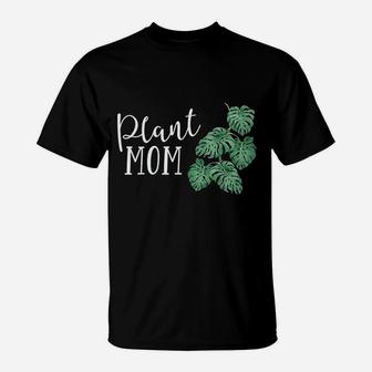 Plant Mom Lover Gift Crazy Plant Lady Parent Mama Monstera T-Shirt - Seseable