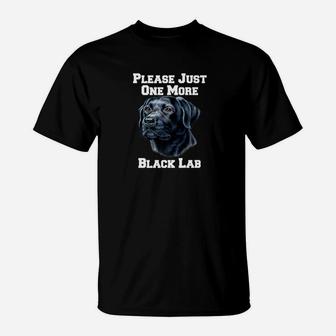 Please Just One More Black Lab Dog Owner Gift T-Shirt - Seseable