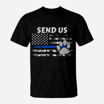 Police K9 Thin Blue Line Flag Send Us Dog Paw T-Shirt - Seseable