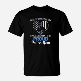 Police Mom I Once Protected Him Now He Protects Me T-Shirt - Seseable