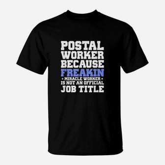 Postal Worker Miracle Worker Funny Mailman T-Shirt - Seseable