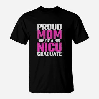 Premature Newborn Nurse Gift Proud Mom Nicu Graduate T-Shirt - Seseable