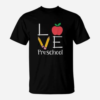 Preschool Teacher Love Preschool Gift T-Shirt - Seseable