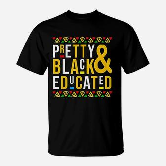 Pretty Black And Educated Black History Month T-Shirt - Seseable