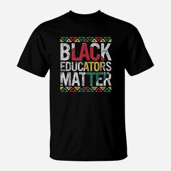 Pride Black Educators Matter History Month Teacher T-Shirt - Seseable