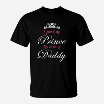 Princess For Little Girls Prince Daddy T-Shirt - Seseable