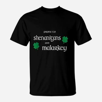 Prone To Shenanigans And Malarkey Funny Irish Pride Patricks Day T-Shirt - Seseable