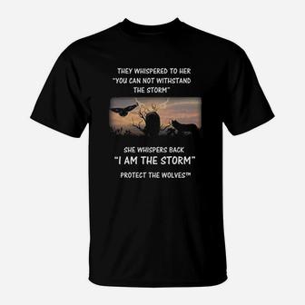 Protect The Wolves She Whispers Back I Am The Storm T-Shirt - Seseable