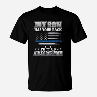 Proud Air Force Mom My Son Has Your Back T-Shirt - Seseable