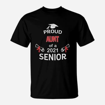 Proud Aunt Of A 2021 Senior Graduation 2021 Awesome Family Proud Gift T-Shirt - Seseable