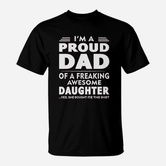 Proud Dad Of A Freaking Awesome Daughter T-Shirt - Seseable