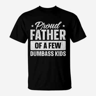 Proud Father Of A Few Kids Funny Fathers Day T-Shirt - Seseable