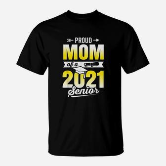 Proud Mom Of 2021 Graduate Senior 2021 Graduation T-Shirt - Seseable