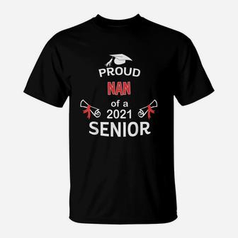 Proud Nan Of A 2021 Senior Graduation 2021 Awesome Family Proud Gift T-Shirt - Seseable