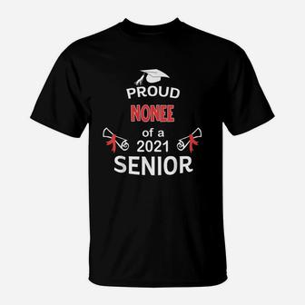 Proud Nonee Of A 2021 Senior Graduation 2021 Awesome Family Proud Gift T-Shirt - Seseable