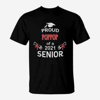 Proud Poppop Of A 2021 Senior Graduation 2021 Awesome Family Proud Gift T-Shirt - Seseable