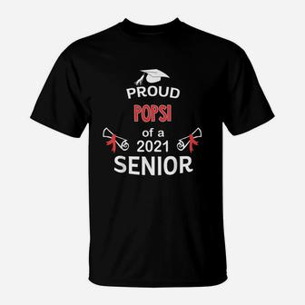 Proud Popsi Of A 2021 Senior Graduation 2021 Awesome Family Proud Gift T-Shirt - Seseable