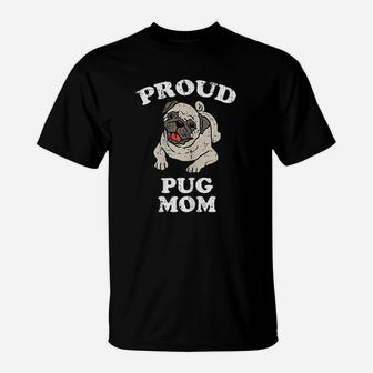 Proud Pug Mom Animal Pet Dog Owner Lover Mama Women T-Shirt - Seseable
