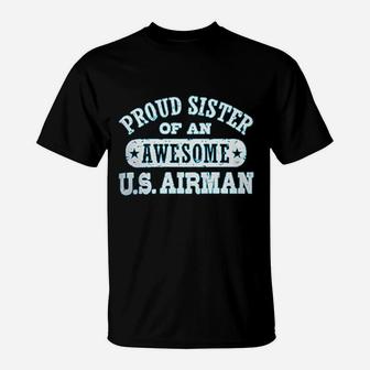 Proud Sister Of An Awesome Us Airman T-Shirt - Seseable