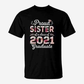 Proud Sister Of Class Of 2021 Graduate T-Shirt - Seseable