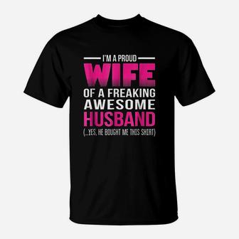 Proud Wife Of A Freaking Awesome Husband Funny Wife T-Shirt - Seseable