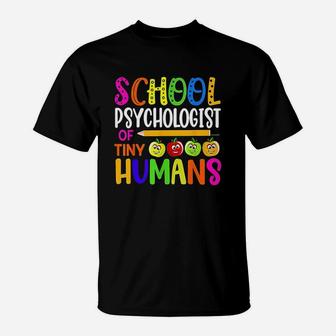 Psychologist Of Tiny Humans Teacher Back To School T-Shirt - Seseable