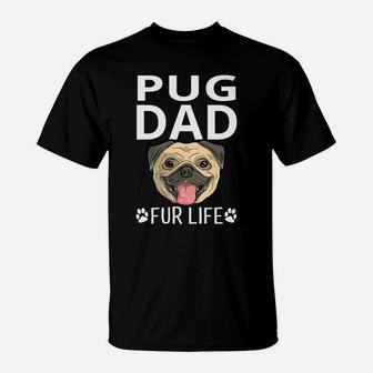 Pug Dad Fur Life Dog Pun Fathers Day Cute Funny T-Shirt - Seseable