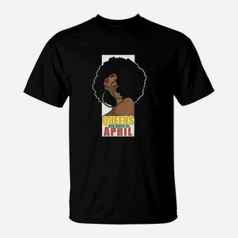 Queens Are Born In April Aries Taurus Zodiac Black Queen T-Shirt - Seseable