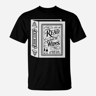 Read Between The Wines For Book Clubs T-Shirt - Seseable