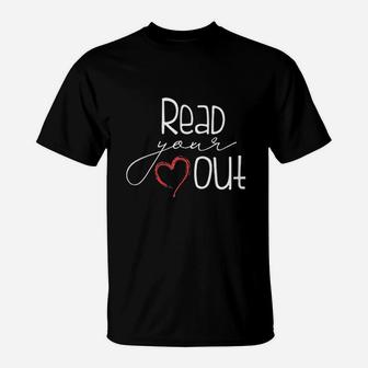 Read Your Heart Out Book Lovers Reading English Teacher T-Shirt - Seseable