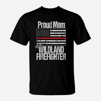 Red Line Flag Proud Mom Of A Wildland Firefighter T-Shirt - Seseable
