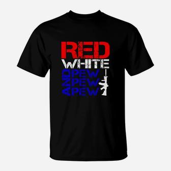 Red White And Pew Pew Pew T-Shirt - Seseable