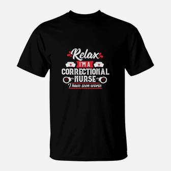 Relax Correctional Nurse Rn Prison Nursing Medical Gift T-Shirt - Seseable