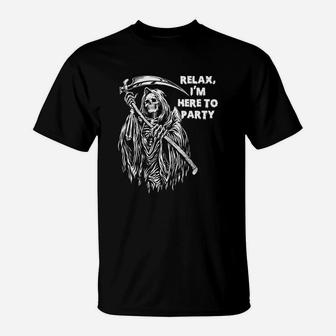 Relax Im Here To Party Funny Grim Reaper T Shirt T-Shirt - Seseable