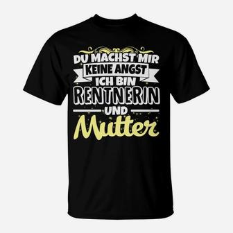 Rentnerin Und Mutter Keine Angst T-Shirt - Seseable