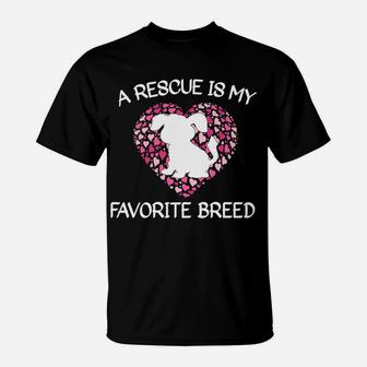 Rescue Dog Gifts Rescue Is My Favorite Breed T-Shirt - Seseable