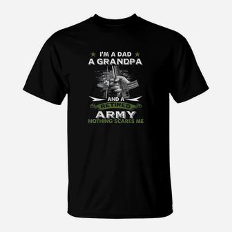 Retired Army Im A Dad A Grandpa Nothing Scares Me T-Shirt - Seseable