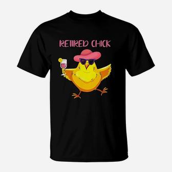 Retired Chick Funny Retirement Gift For Grandma Mom T-Shirt - Seseable
