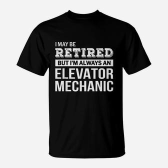 Retired Elevator Mechanic Funny Retirement Gift T-Shirt - Seseable